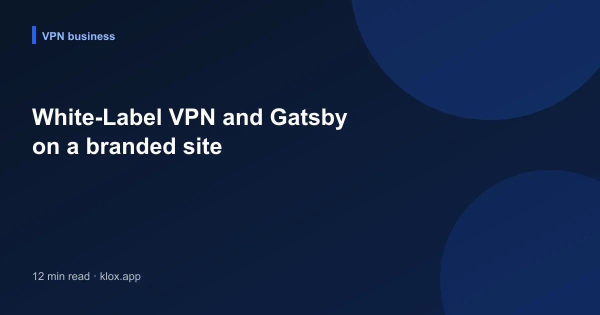 White-Label VPN and Gatsby on a branded site