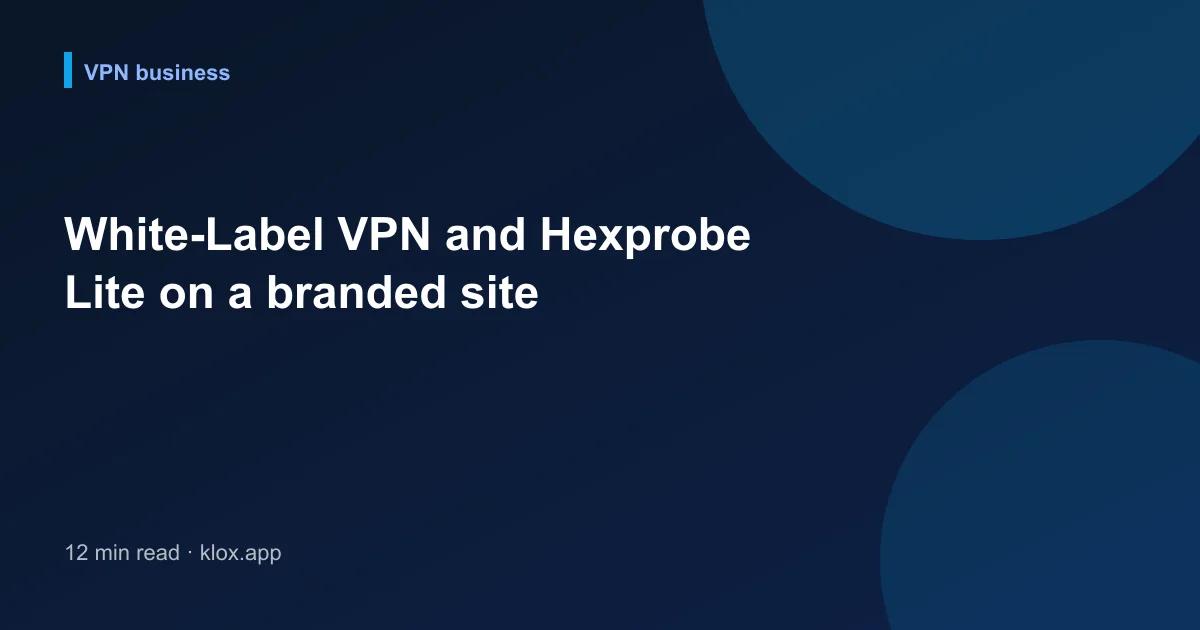 White-Label VPN and Hexprobe Lite on a branded site