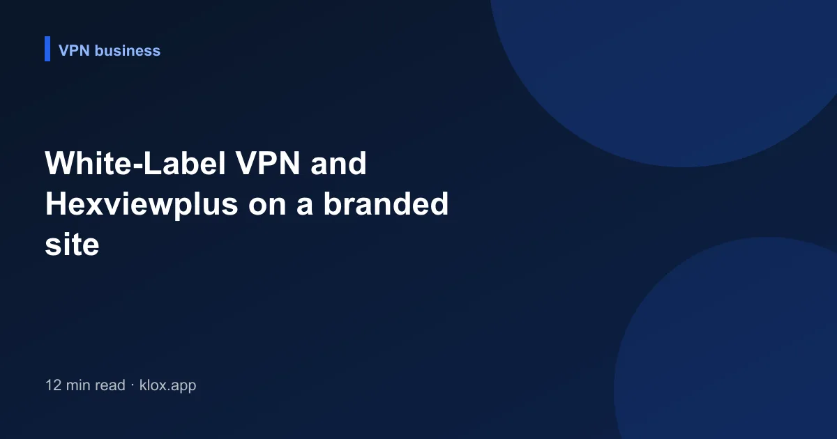 White-Label VPN and Hexviewplus on a branded site