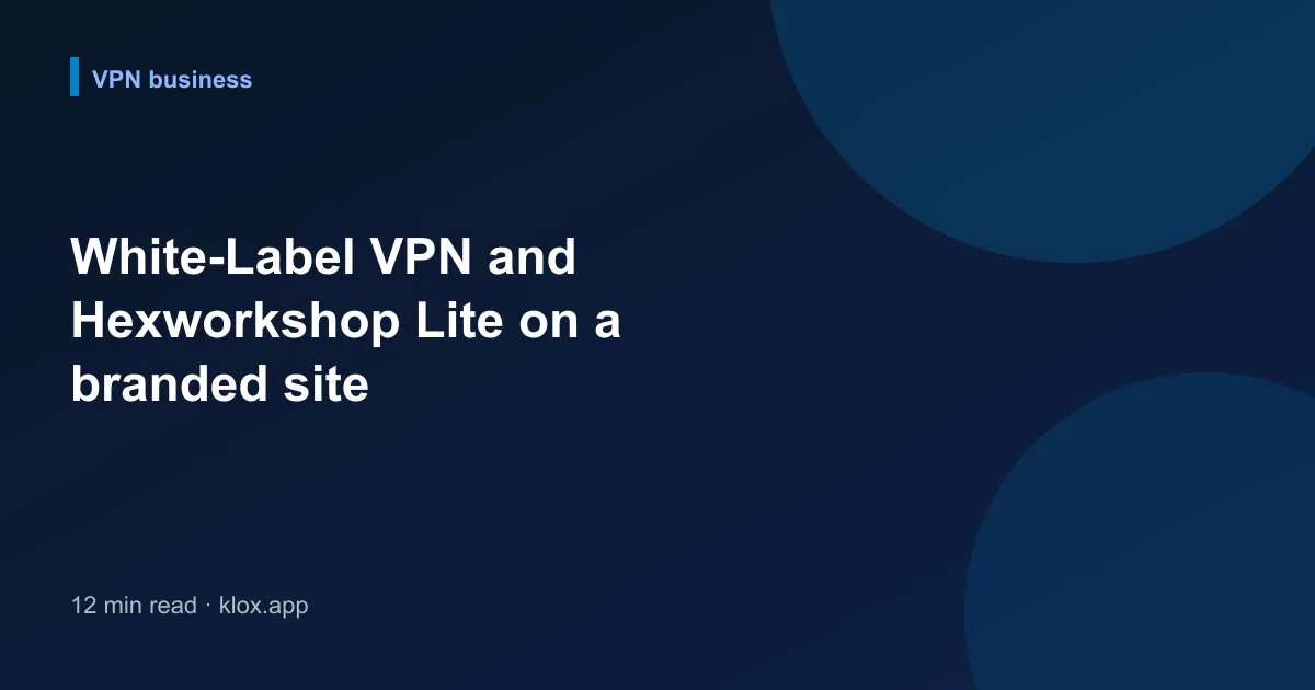 White-Label VPN and Hexworkshop Lite on a branded site
