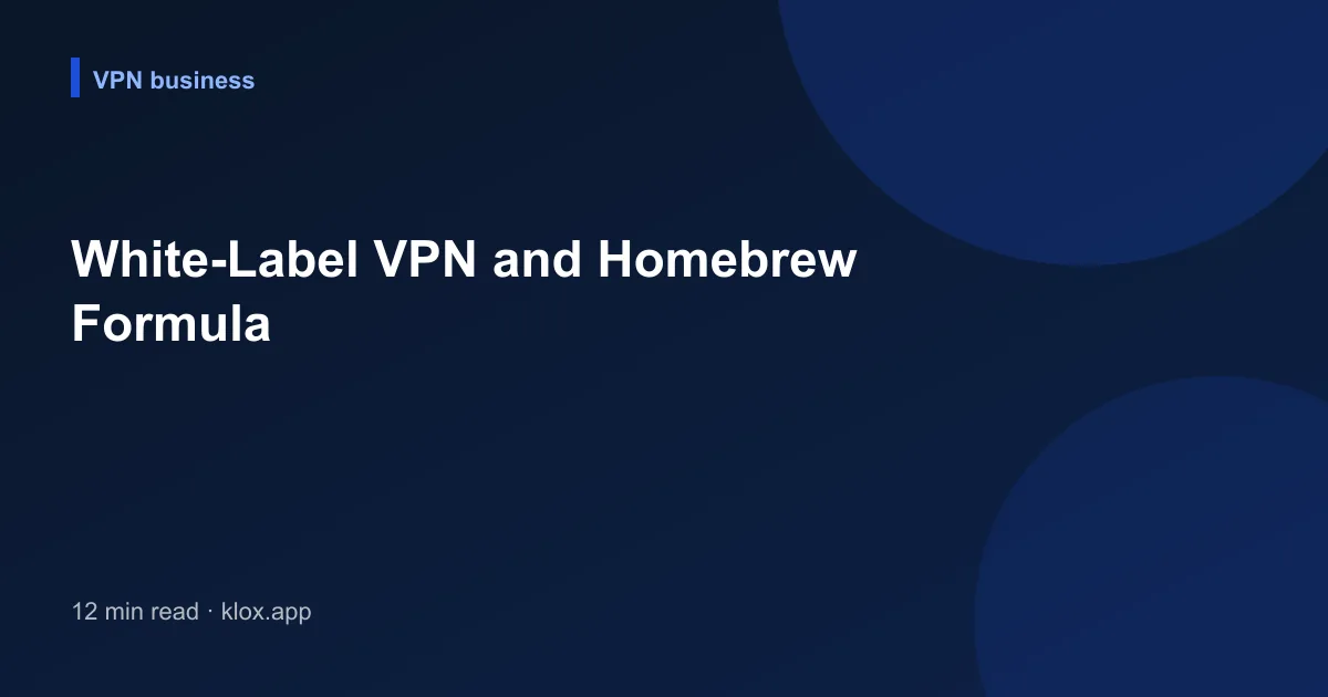 White-Label VPN and Homebrew Formula