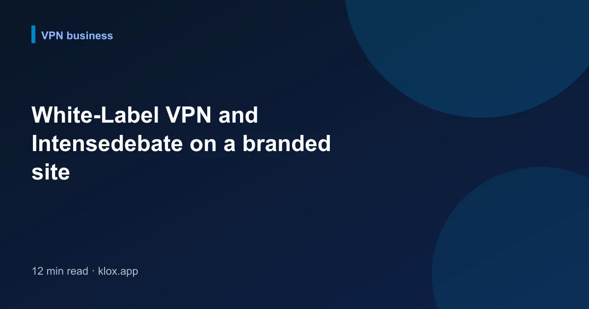 White-Label VPN and Intensedebate on a branded site