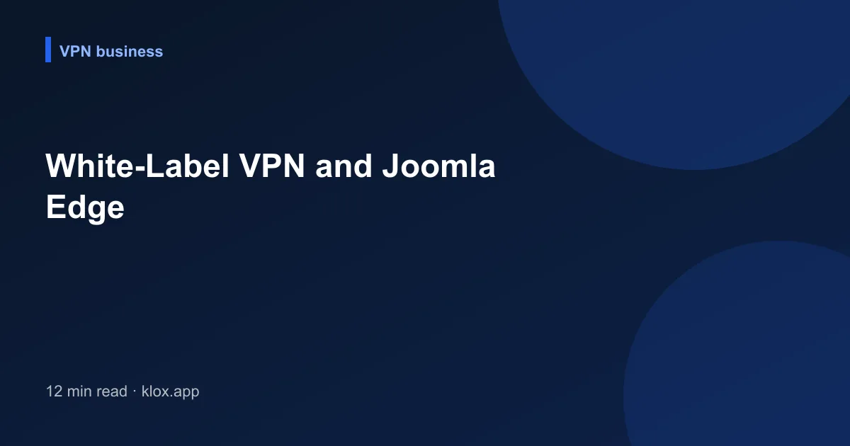 White-Label VPN and Joomla Edge
