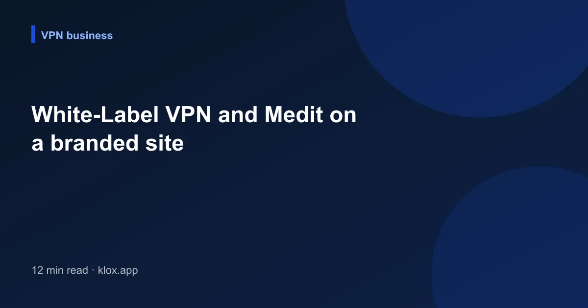 White-Label VPN and Medit on a branded site