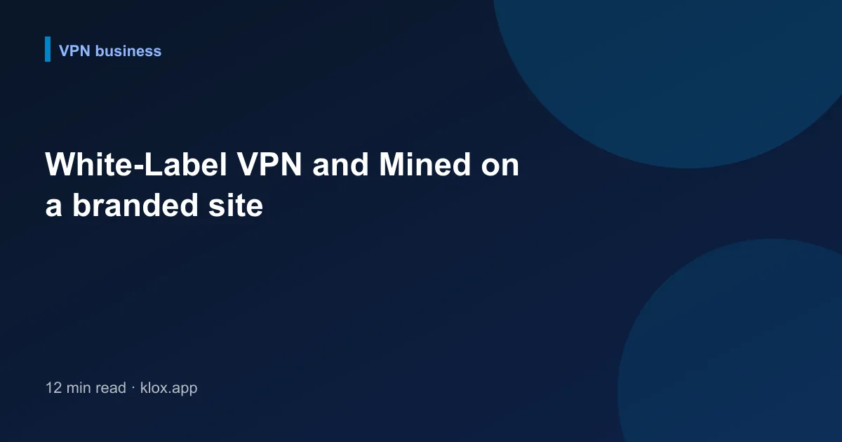 White-Label VPN and Mined on a branded site
