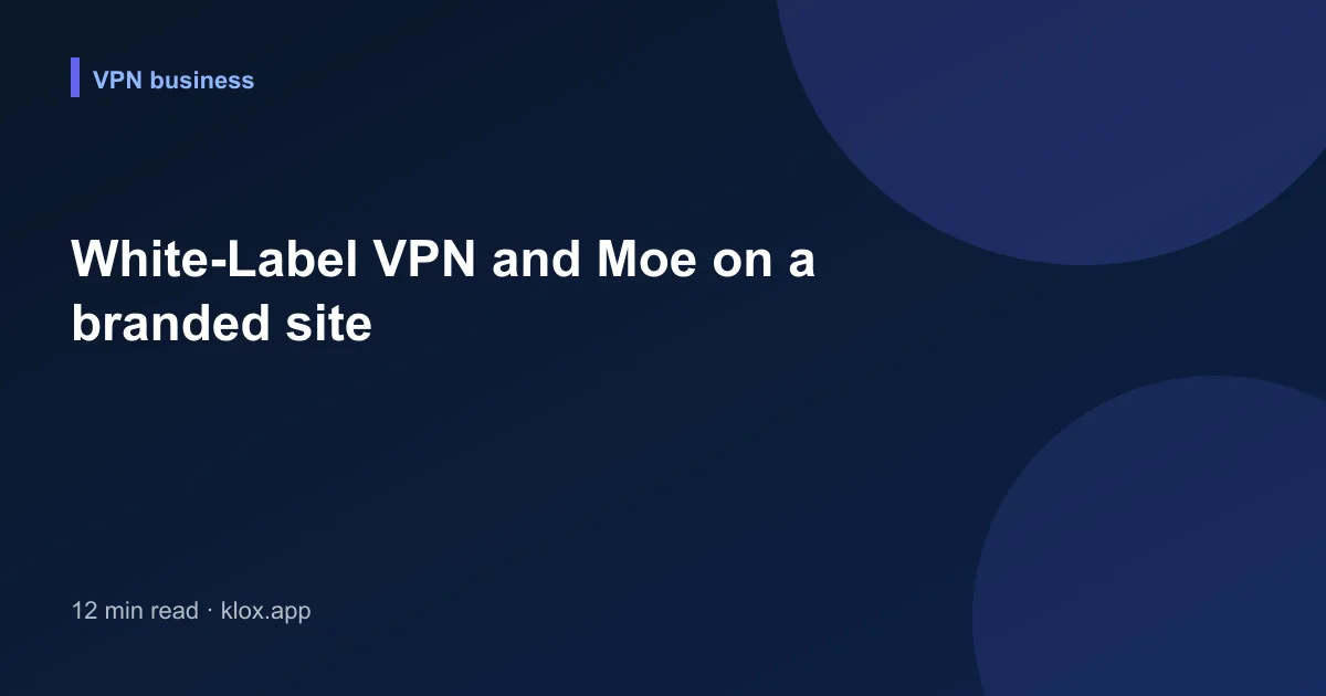 White-Label VPN and Moe on a branded site