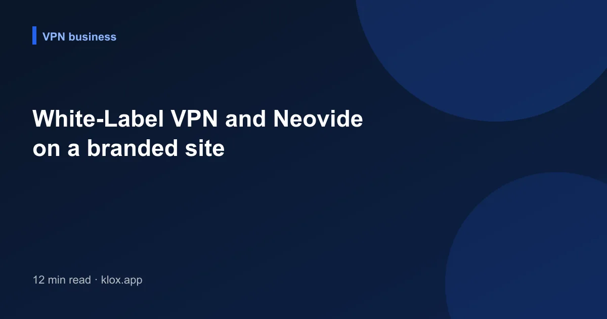 White-Label VPN and Neovide on a branded site