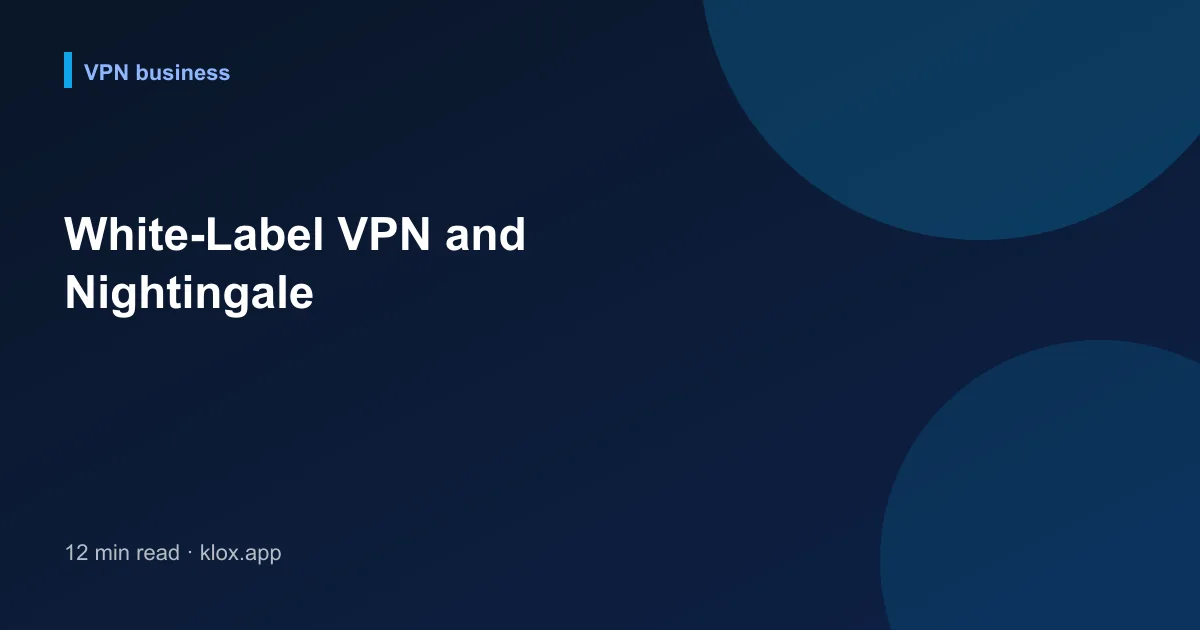 White-Label VPN and Nightingale