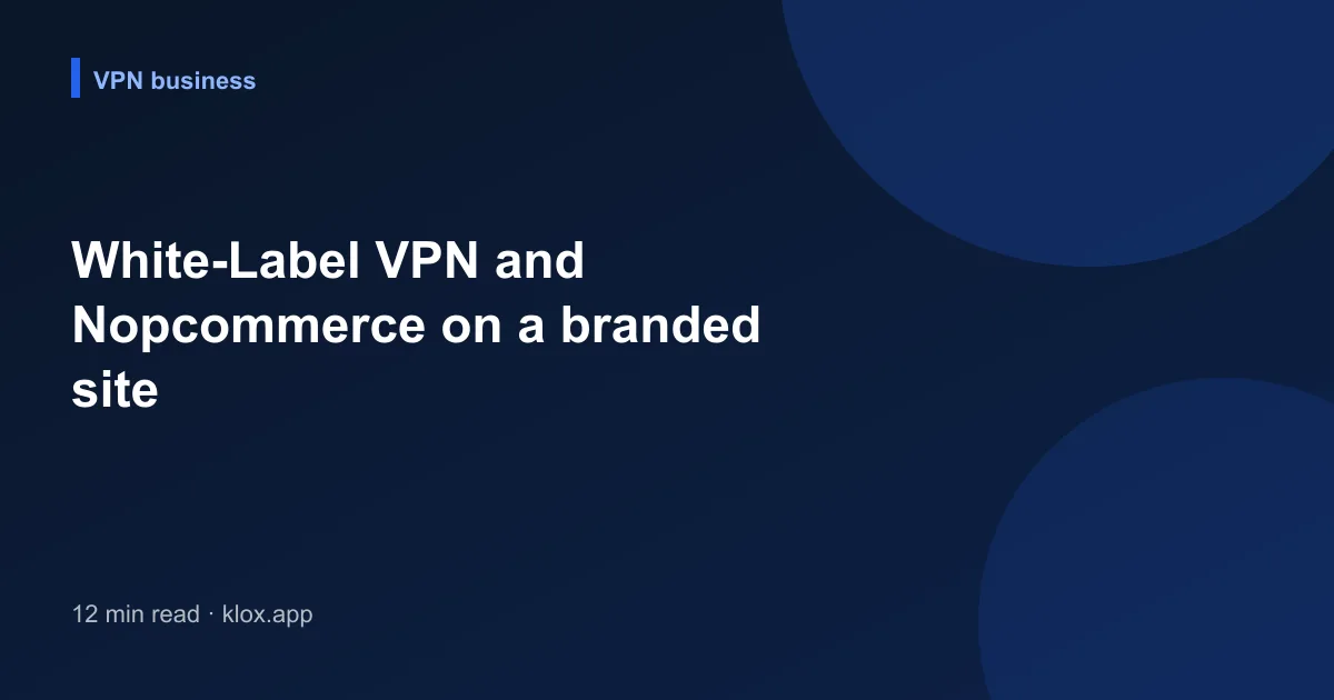 White-Label VPN and Nopcommerce on a branded site