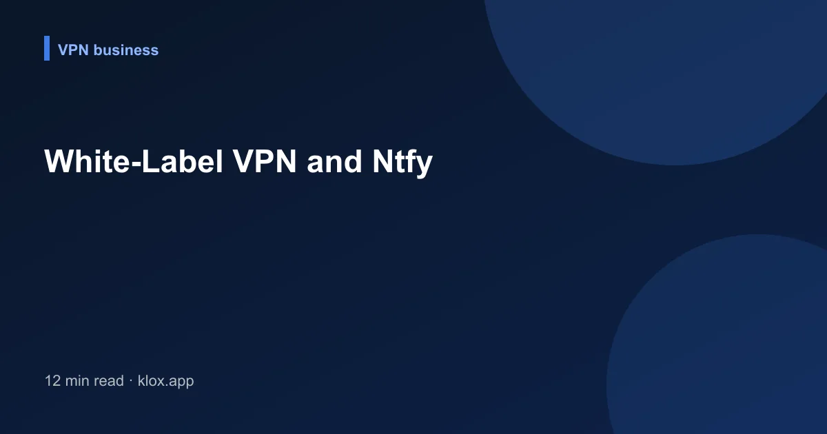 White-Label VPN and Ntfy
