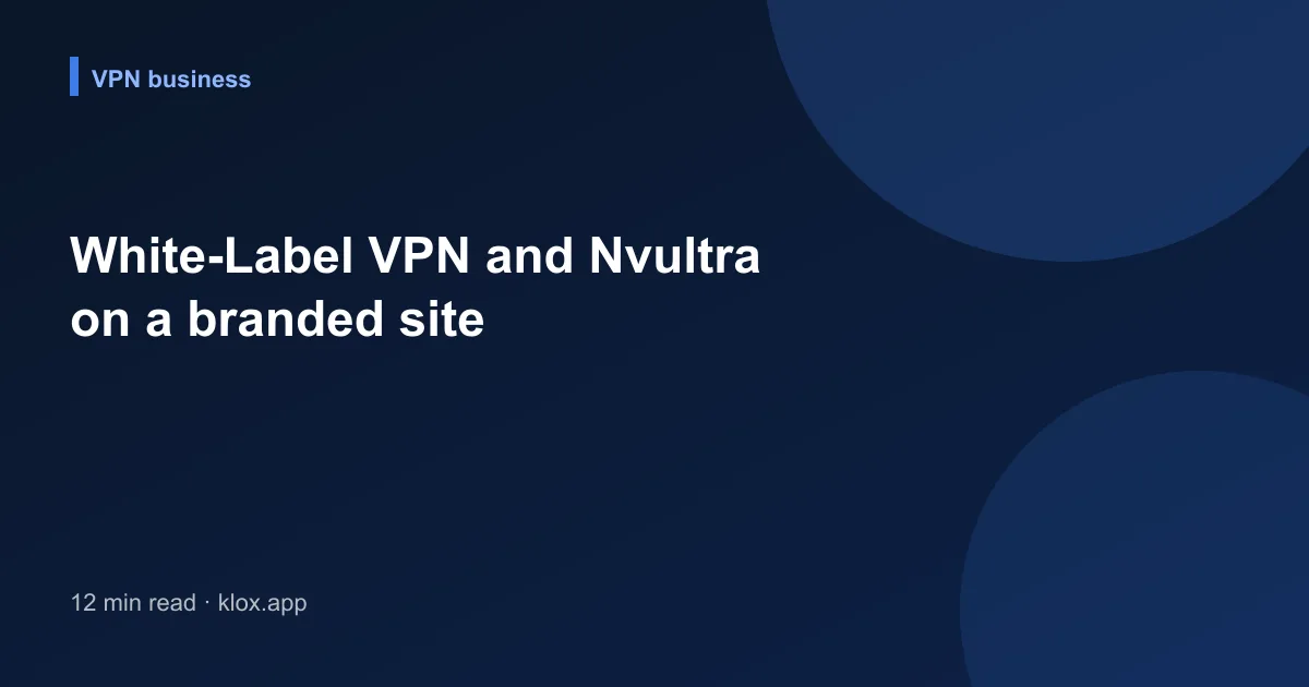 White-Label VPN and Nvultra on a branded site