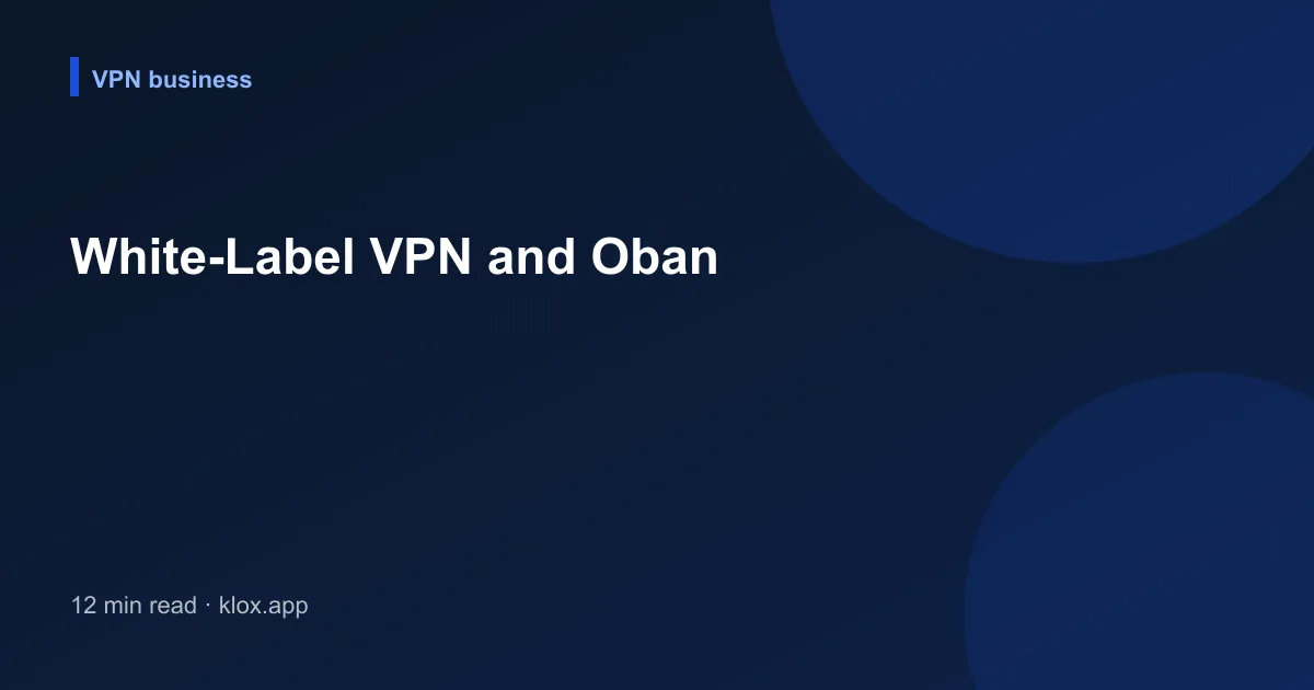 White-Label VPN and Oban