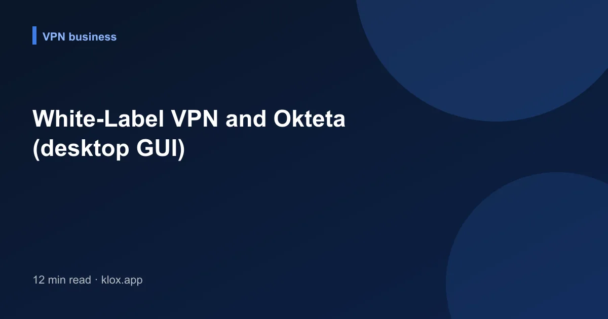 White-Label VPN and Okteta (desktop GUI)