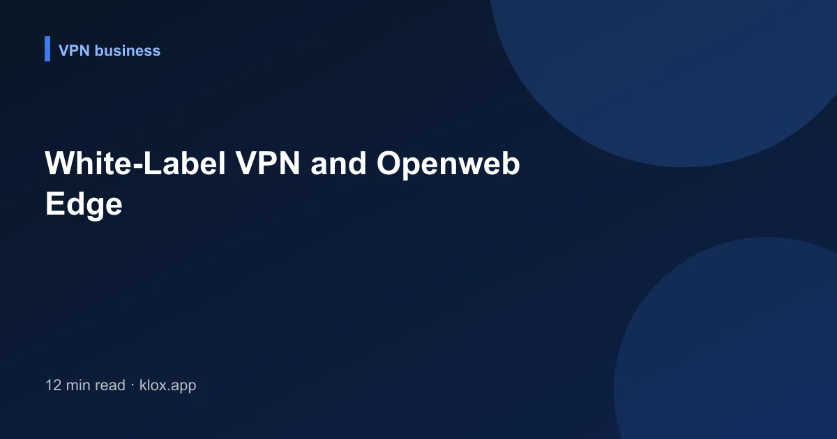 White-Label VPN and Openweb Edge