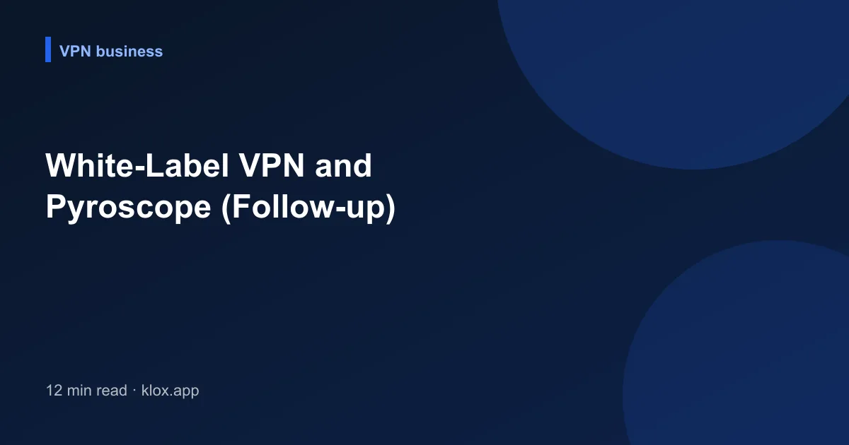 White-Label VPN and Pyroscope (Follow-up)