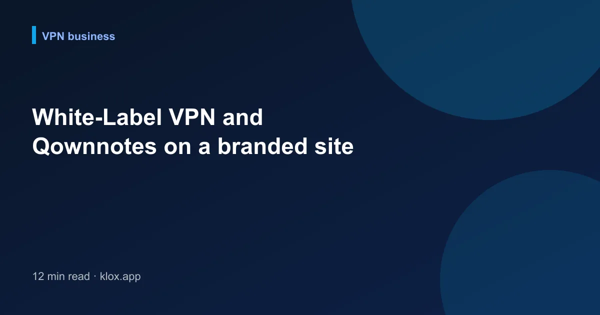 White-Label VPN and Qownnotes on a branded site