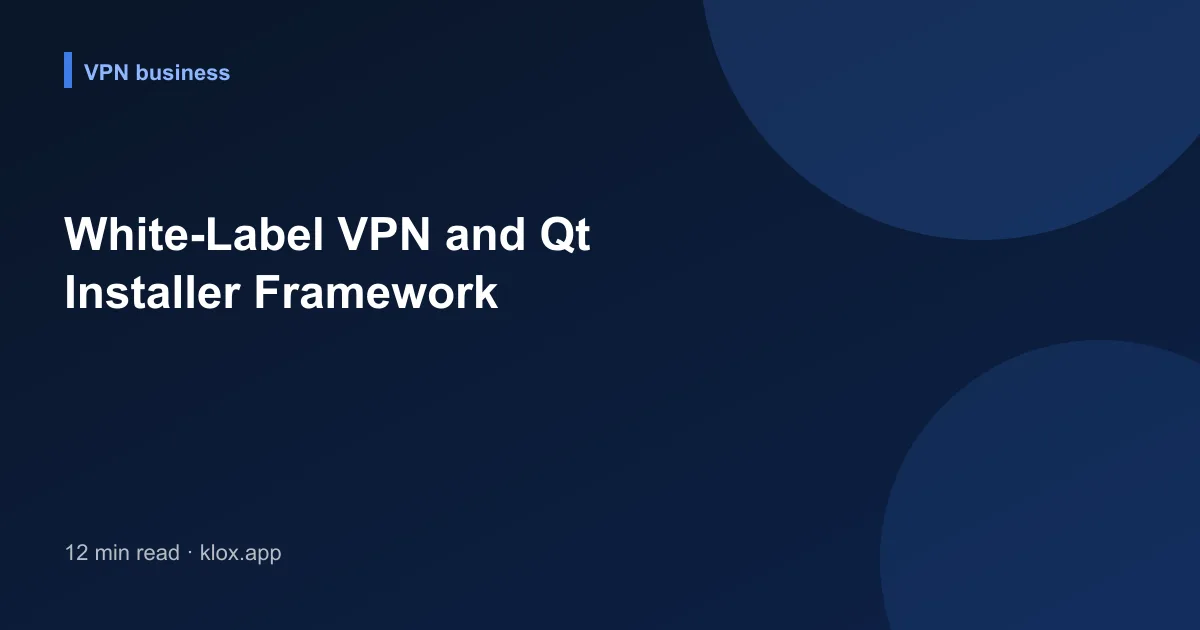 White-Label VPN and Qt Installer Framework