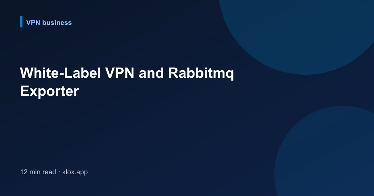 White-Label VPN and Rabbitmq Exporter