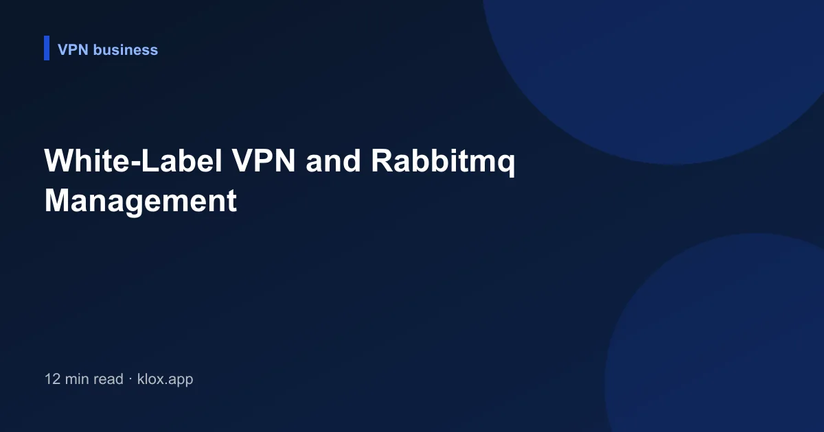 White-Label VPN and Rabbitmq Management