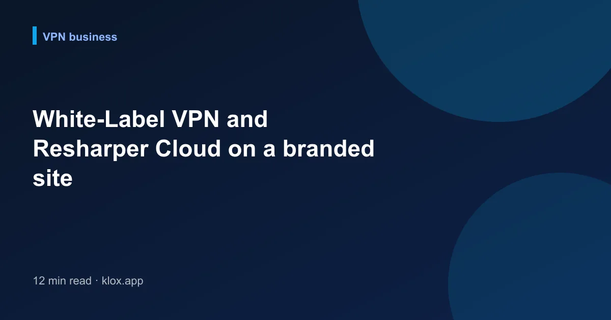 White-Label VPN and Resharper Cloud on a branded site