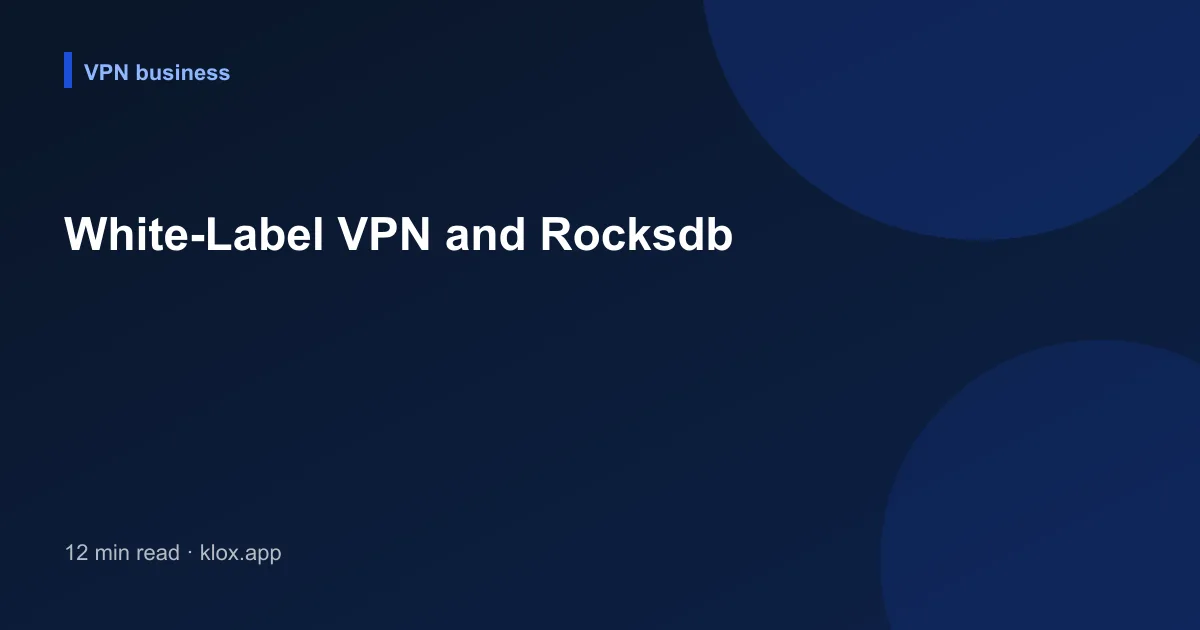 White-Label VPN and Rocksdb
