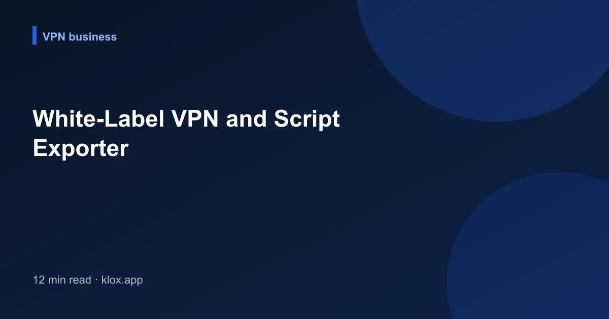 White-Label VPN and Script Exporter
