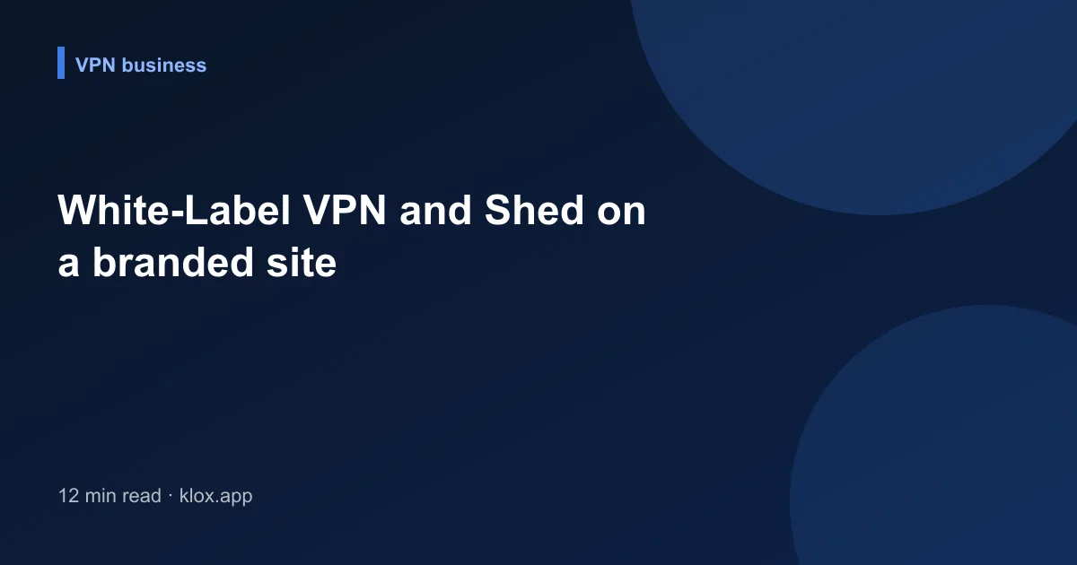 White-Label VPN and Shed on a branded site
