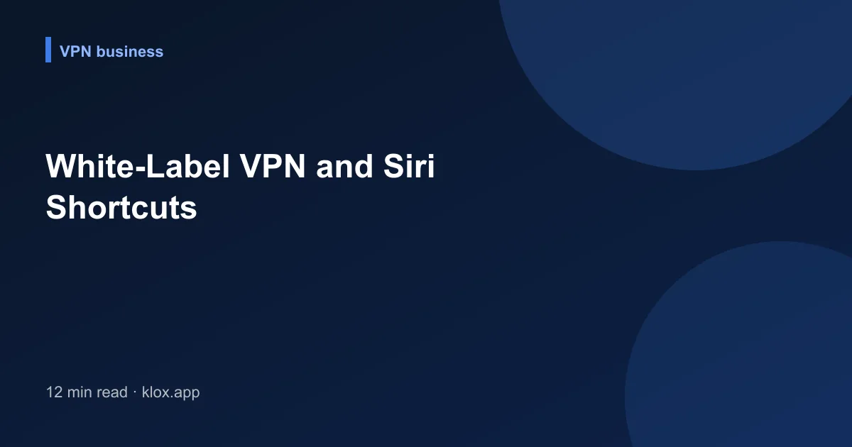 White-Label VPN and Siri Shortcuts