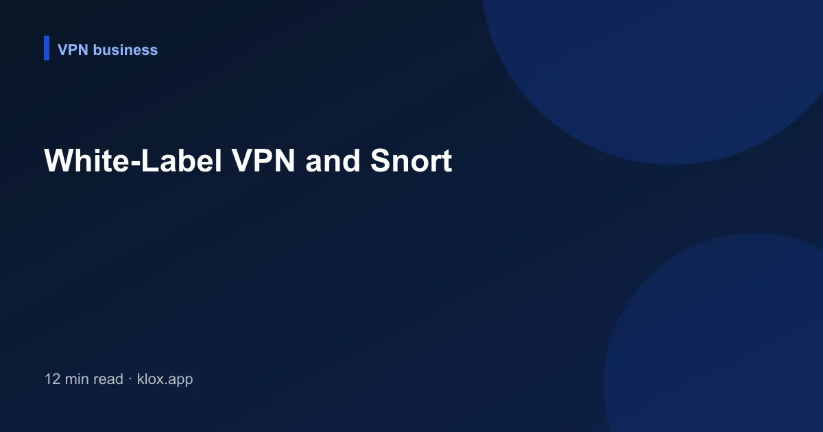 White-Label VPN and Snort