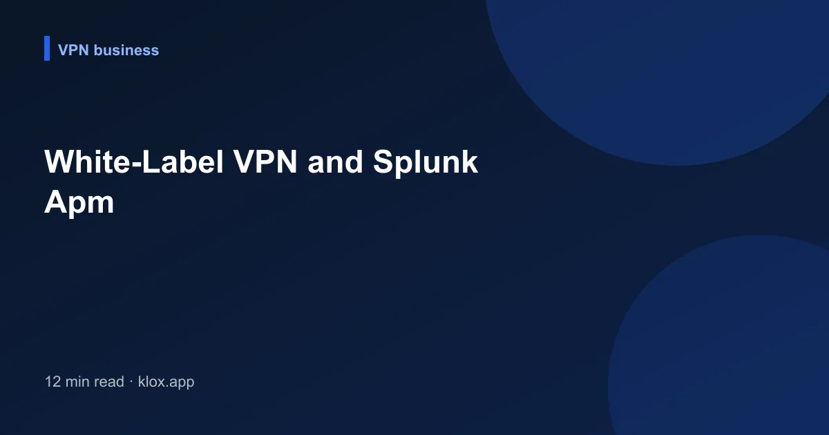 White-Label VPN and Splunk Apm