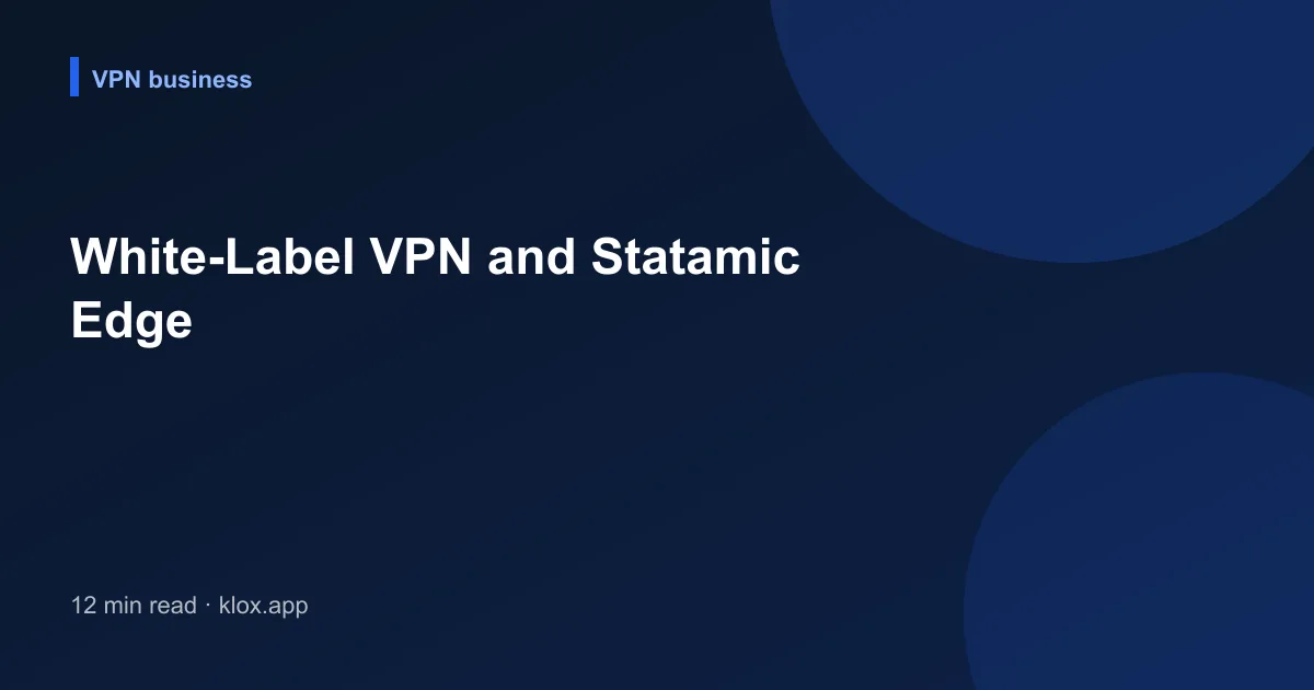 White-Label VPN and Statamic Edge