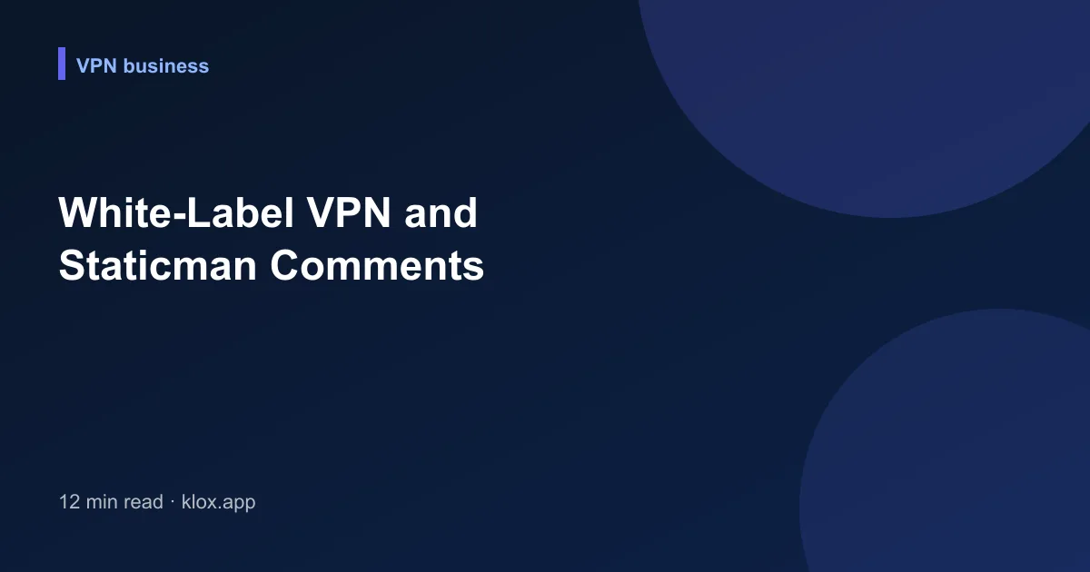 White-Label VPN and Staticman Comments