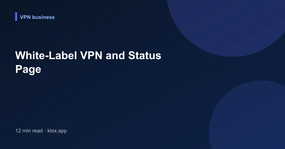 White-Label VPN and Status Page