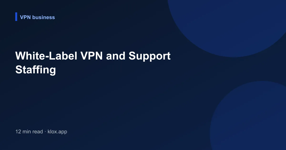 White-Label VPN and Support Staffing