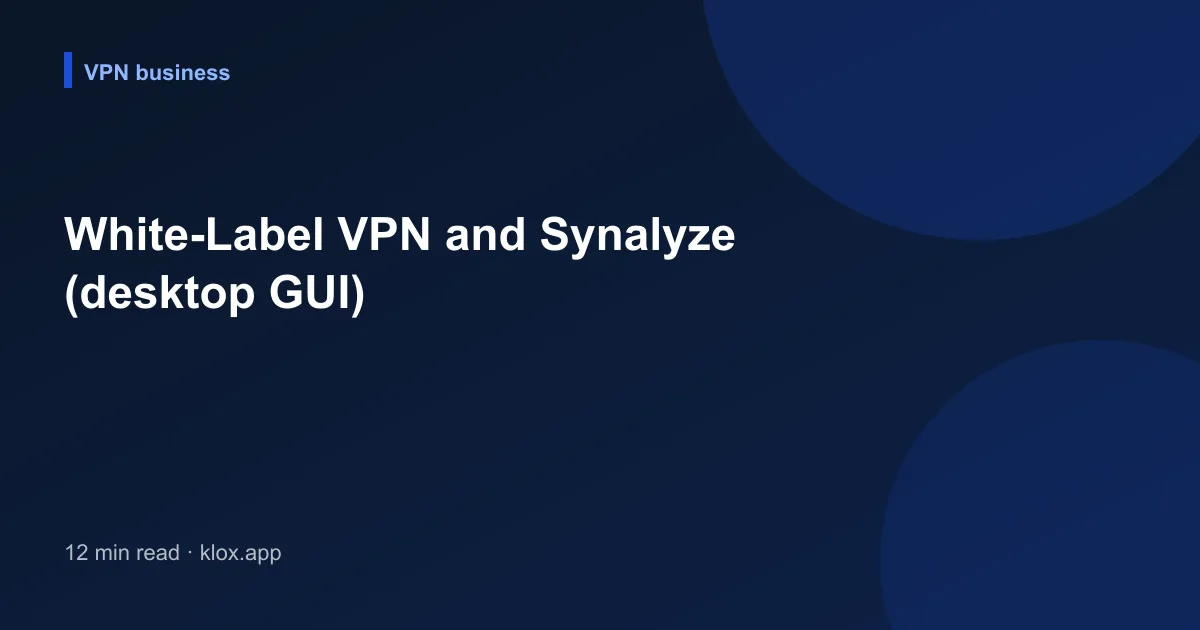 White-Label VPN and Synalyze (desktop GUI)