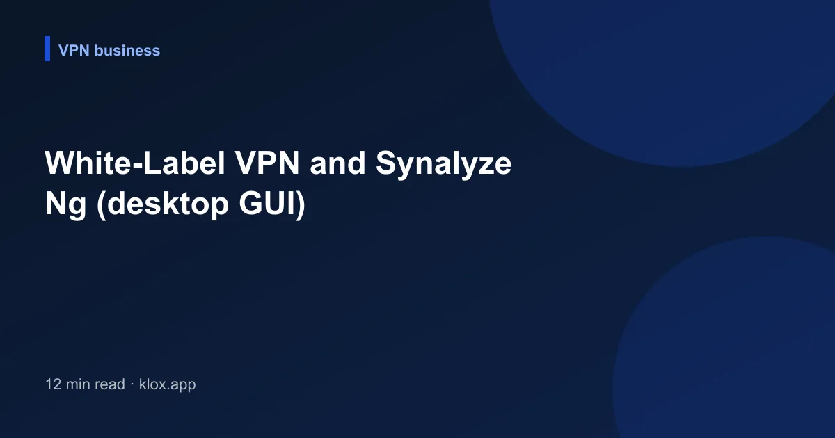 White-Label VPN and Synalyze Ng (desktop GUI)