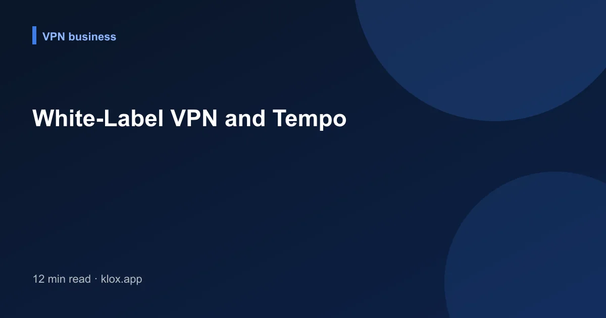 White-Label VPN and Tempo