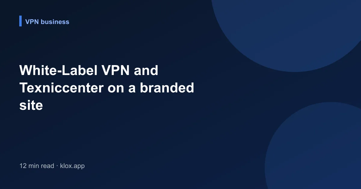White-Label VPN and Texniccenter on a branded site