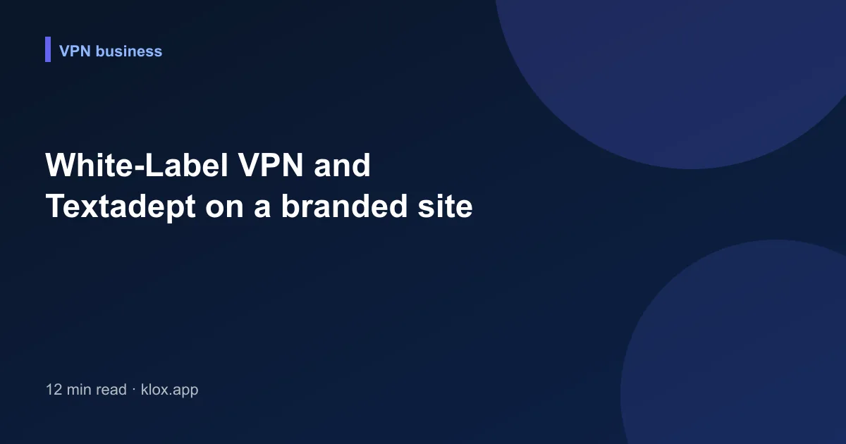 White-Label VPN and Textadept on a branded site