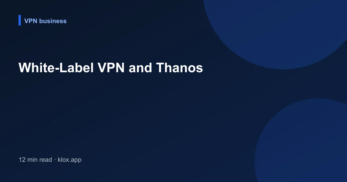 White-Label VPN and Thanos