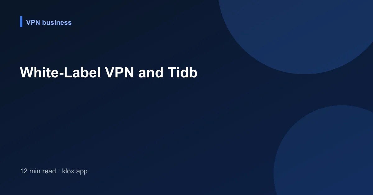 White-Label VPN and Tidb