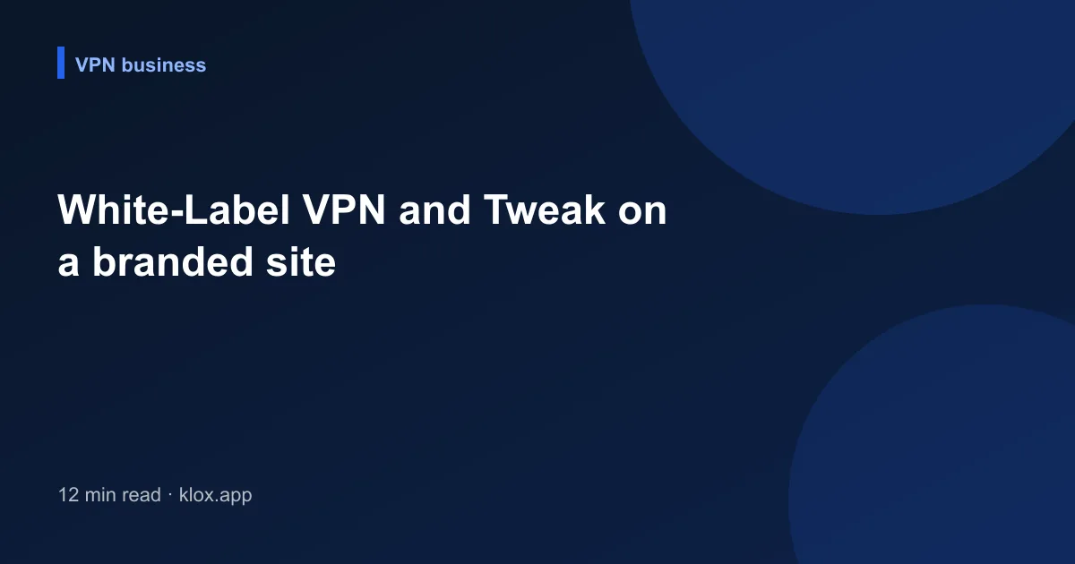 White-Label VPN and Tweak on a branded site
