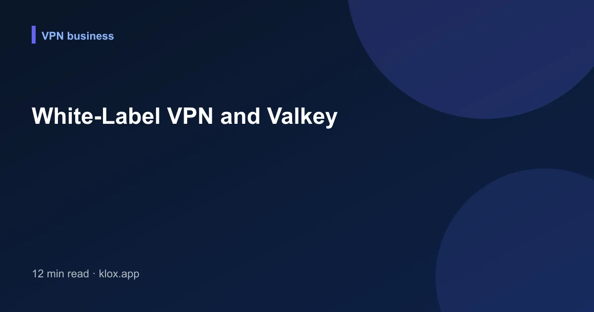 White-Label VPN and Valkey
