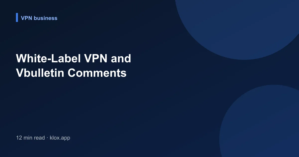 White-Label VPN and Vbulletin Comments