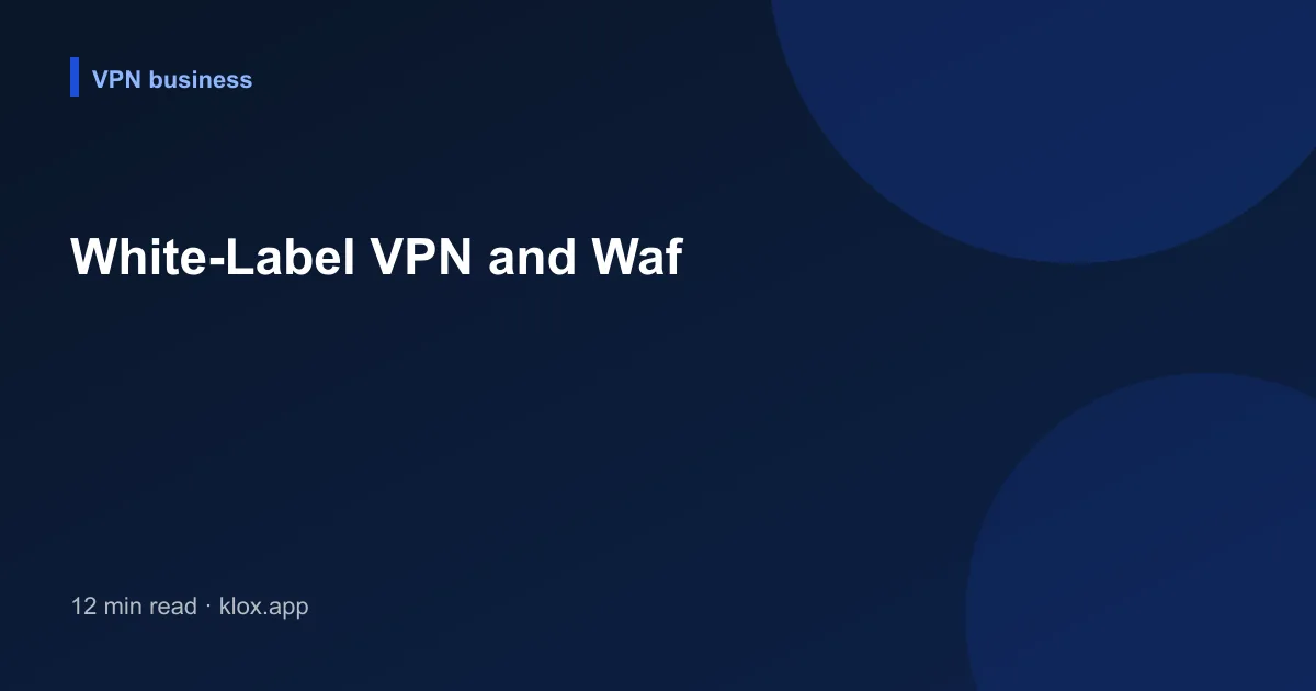 White-Label VPN and Waf