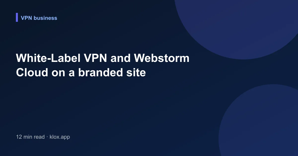 White-Label VPN and Webstorm Cloud on a branded site