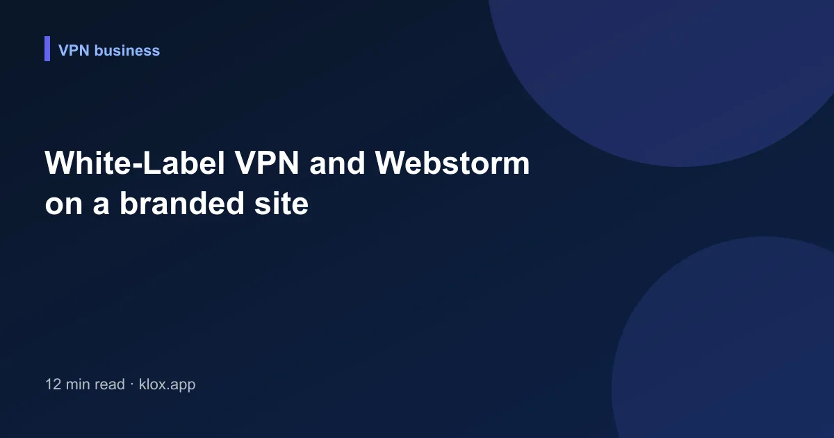 White-Label VPN and Webstorm on a branded site