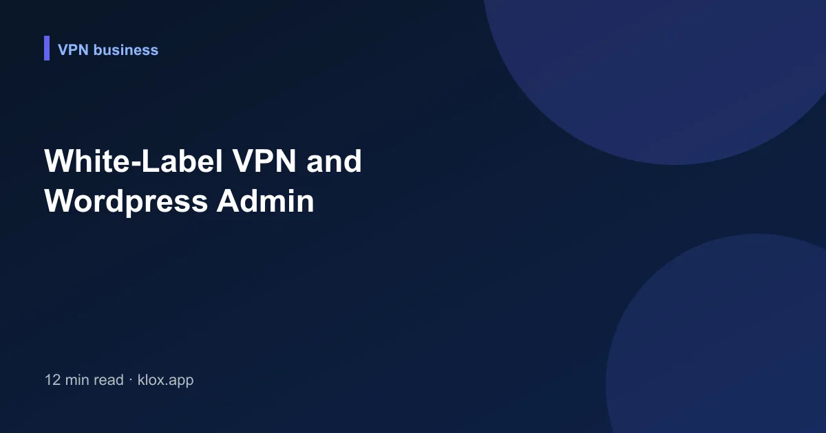 White-Label VPN and Wordpress Admin