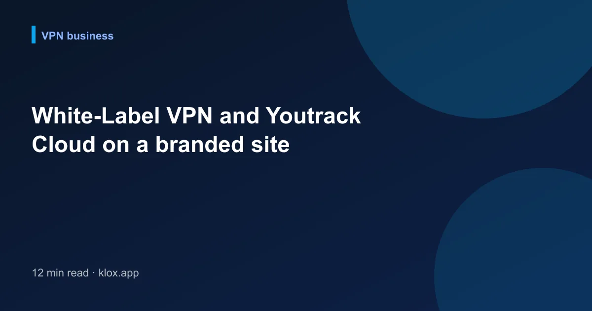 White-Label VPN and Youtrack Cloud on a branded site