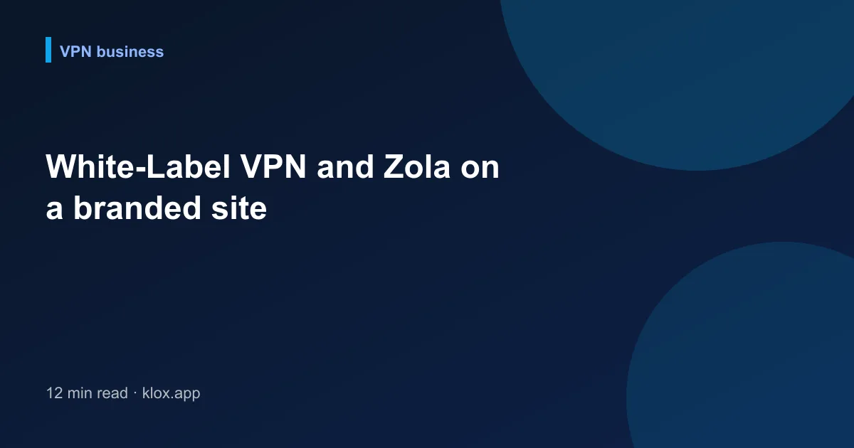 White-Label VPN and Zola on a branded site